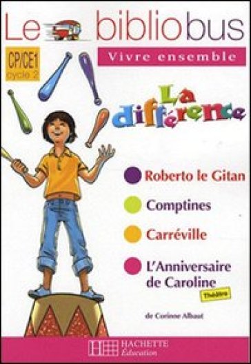 Le bibliobus. Roberto le gitan-Comptines-Carréville-;L'anniversaire de Caroline. Per la Scuola elementare