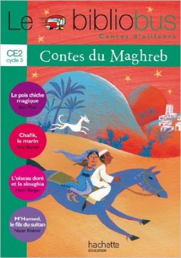 CE2 livre de l'élève (contes du maghreb). Per la Scuola elementare