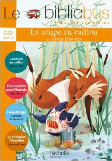 La soupe au caillou et autres histoires. CP/CE1. Cycle 2. Per la Scuola elementare