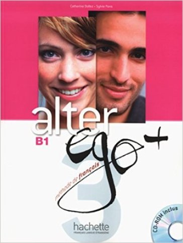 Alter ego +. Livre de l'élève. Con Parcours digital. Per le Scuole superiori. Con CD-ROM. Vol. 3