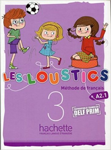 Les loustics. Livre de l'eleve. Per la Scuola elementare. Con espansione online. Vol. 3