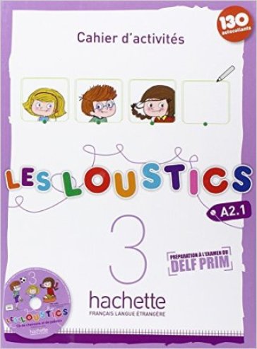 Les loustics. Cahier d'activites. Per la Scuola elementare. Con CD Audio. Con espansione online. Vol. 3