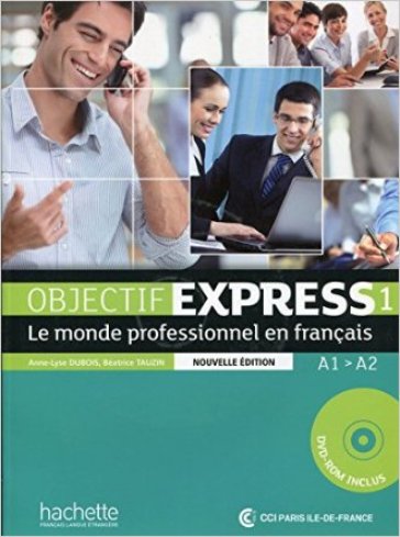 Objectif express. Livre de l'élève. Per le Scuole superiori. Con CD-ROM. Vol. 1
