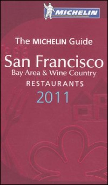 San Francisco 2011. Bay area &amp; wine country. La Guida Michelin