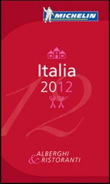 Italia 2012. Alberghi &amp; ristoranti