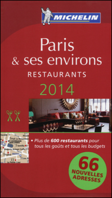 Paris &amp; ses environs. Restaurants. 2014. La guida rossa. Con cartina