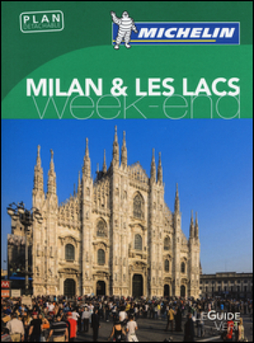 Milan &amp; les lacs. Weekend. Ediz. illustrata