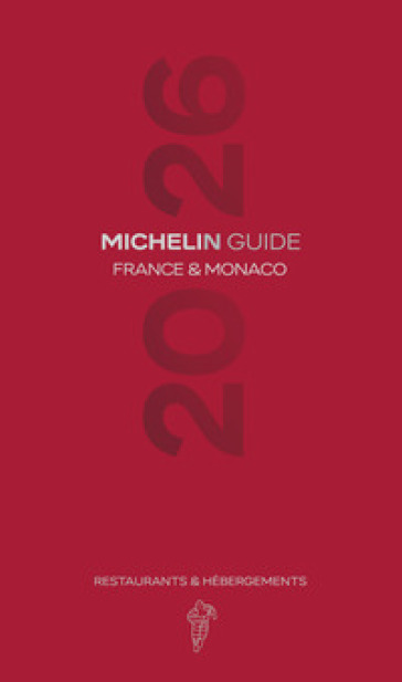 France & Monaco 2026. Guide Michelin. Restaurants & hébergements