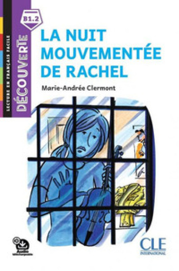La nuit mouvementée de Rachel. Lecture découverte. Niveau B1.2. Con File audio per il download