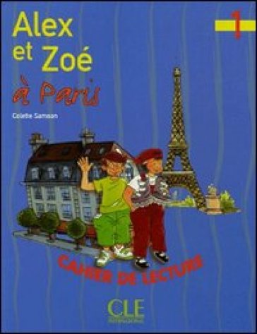 Alex et Zoe a Paris 1: Cahier de lecture