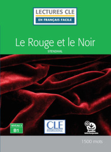 Le rouge et le noir. Niveau 3 (B1). Con File audio per il download