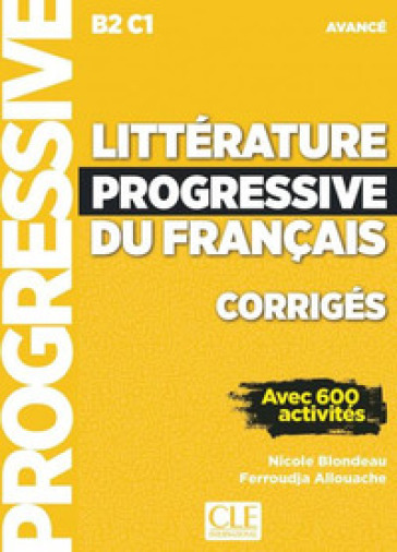 Littérature progressive du français. Niveau avancé. Corrigés. Per le Scuole superiori