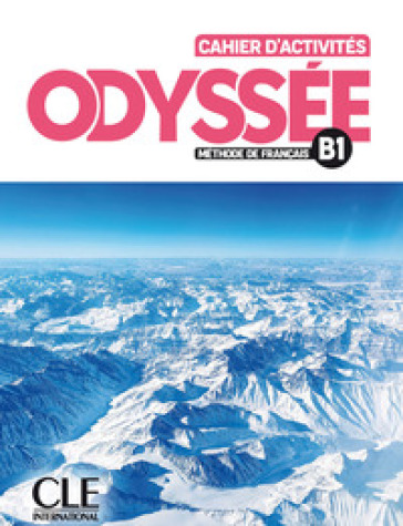 Odyssée. Méthode de français. Niveau B1. Cahier d'activités. Per le Scuole superiori. Con File audio per il download