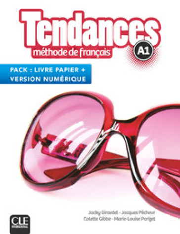 Tendances. Méthode de français. A1. Livre de l'élève. Con Version numérique. Per le Scuole superiori. Con e-book