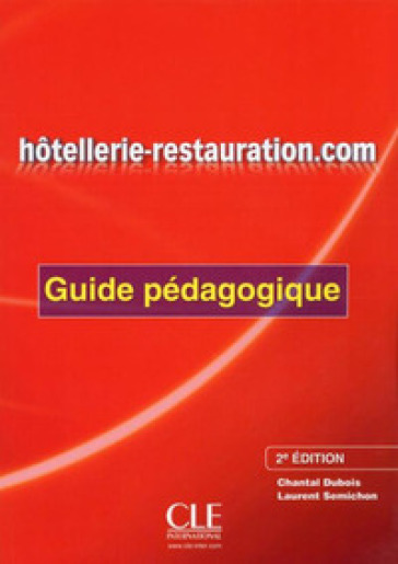 Hôtellerie-Restauration.com. Guide pédagogique