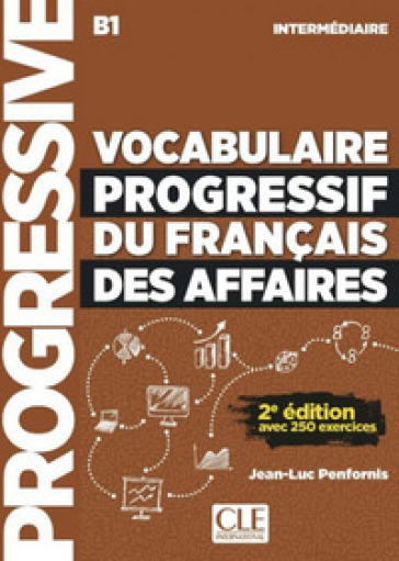 Vocabulaire progressif du français des affaires. Niveau intermédiaire. Per le Scuole superiori. Con CD-Audio