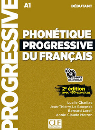 Phonétique progressive du français. Niveau débutant. Per le Scuole superiori. Con CD-Audio
