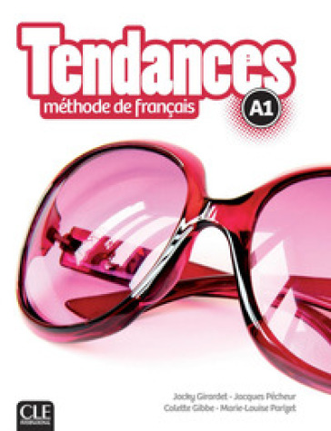 Tendances. A1. Livre de l'élève. Per le Scuole superiori. Con e-book. Con espansione online