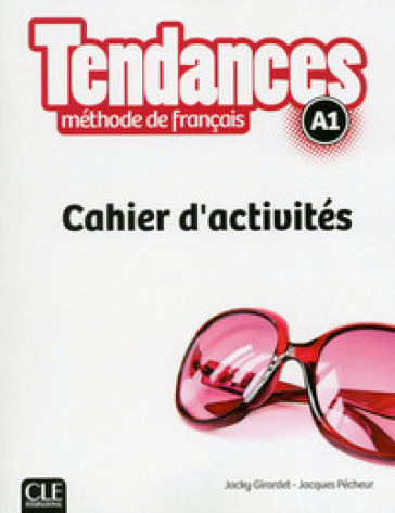 Tendances. A1. Cahier d'activités. Per le Scuole superiori. Con DVD-ROM. Con e-book. Con espansione online