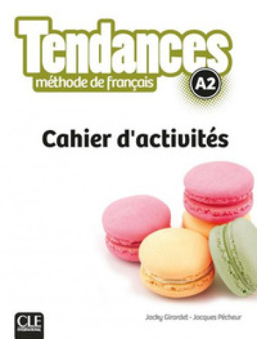 Tendances. Niveau A2. Cahier d'activités. Per le Scuole superiori. Con e-book. Con espansione online