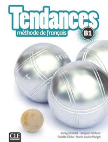 Tendances. Niveau B1. Livre de l'élève. Per le Scuole superiori. Con e-book. Con espansione online. Con DVD-ROM