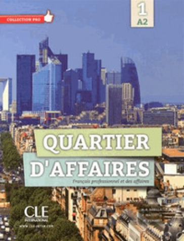 Quartier d'affaires. Livre de l'eleve. Per le Scuole superiori. Con DVD-ROM. Con espansione online. Vol. 1