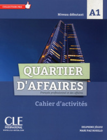 Quartier d'affaires. Français professionel et des affaires. Cahier d'activités. Per le Scuole superiori. Con DVD-ROM