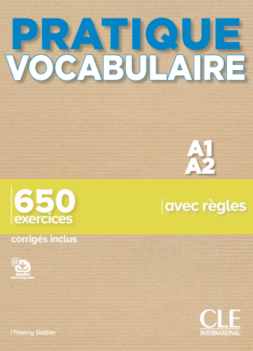 Pratique vocabulaire. A1-A2. 650 exercices avec règles. Con Corrigés. Per le Scuole superiori. Con File audio per il download