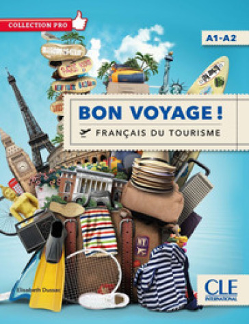 Bon voyage! Français du tourisme. Livre. A1-A2. Per le Scuole superiori. Con File audio per il download