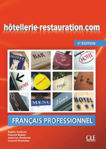 Hôtellerie-Restauration.com. Livre de lélève. Niveau A2. Per l Scuole superiori. Con File audio online