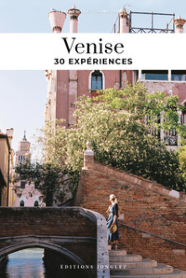 Venise. 30 expériences