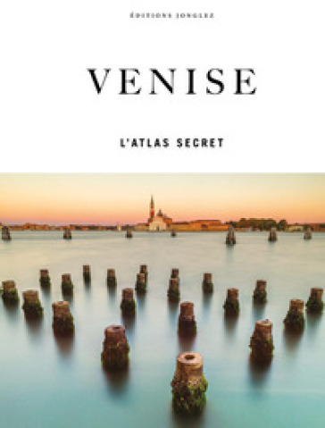 Venise. L'atlas secret