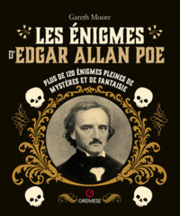 Les enigmes d'Edgar Allan Poe. Plus de 120 énigmes pleines de mystères et de fantaisie