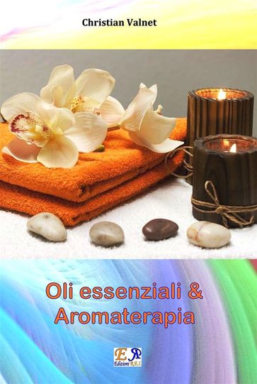 Oli essenziali e Aromaterapia