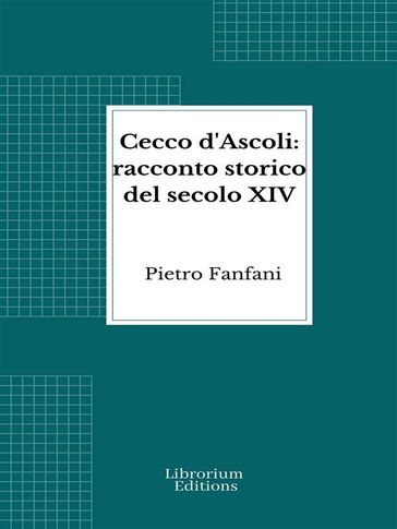 Cecco d'Ascoli: racconto storico del secolo XIV