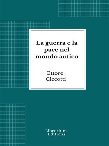 La guerra e la pace nel mondo antico