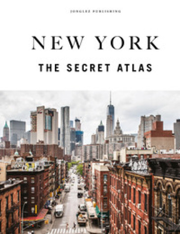 New York. The secret atlas. Ediz. a colori
