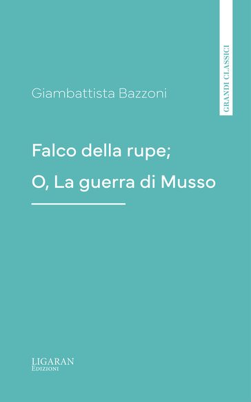 Falco della rupe; O, La guerra di Musso