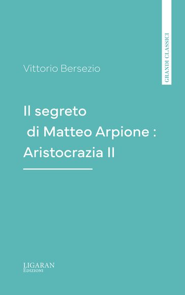 Il segreto di Matteo Arpione : Aristocrazia II
