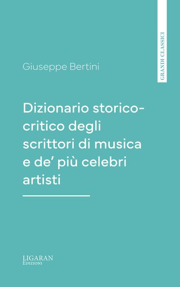 Dizionario storico-critico degli scrittori di musica e de' più celebri artisti, vol. 4