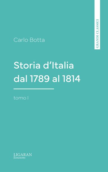 Storia d'Italia dal 1789 al 1814, tomo I