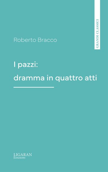 I pazzi: dramma in quattro atti