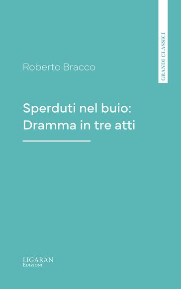 Sperduti nel buio: Dramma in tre atti
