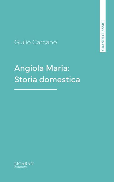 Angiola Maria: Storia domestica