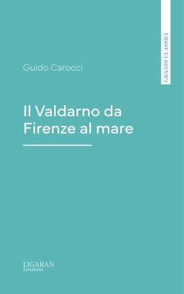 Il Valdarno da Firenze al mare