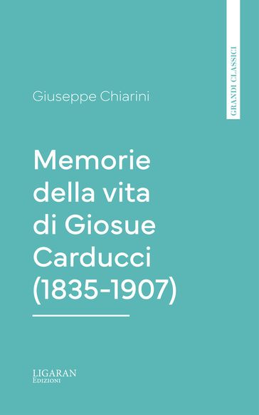 Memorie della vita di Giosue Carducci (1835-1907)