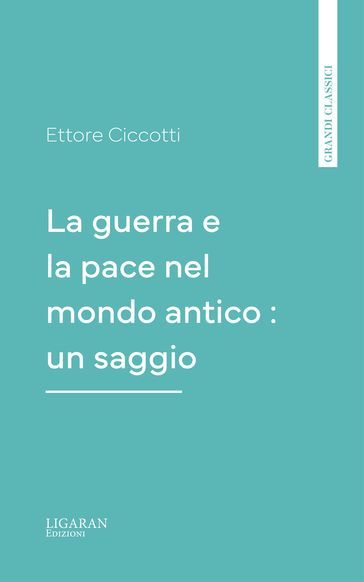La guerra e la pace nel mondo antico : un saggio
