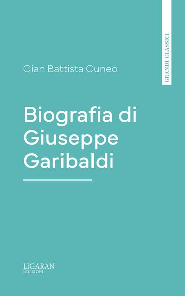 Biografia di Giuseppe Garibaldi