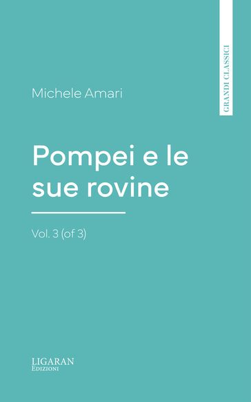 Pompei e le sue rovine, Vol. 3 (of 3)