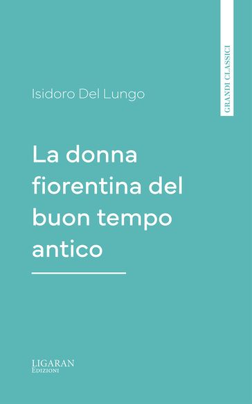 La donna fiorentina del buon tempo antico